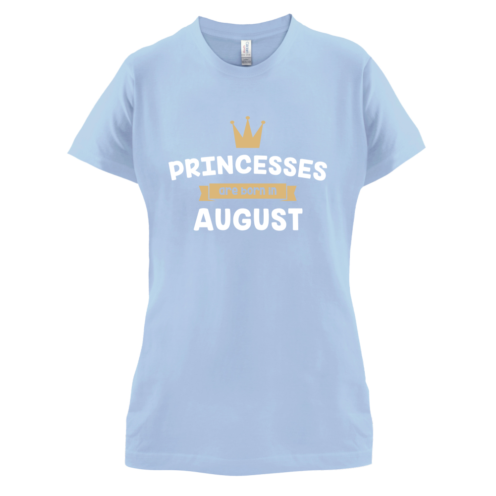 Princesses Are Born In August T Shirt