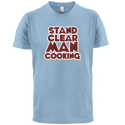 Stand Clear Man Cooking T Shirt