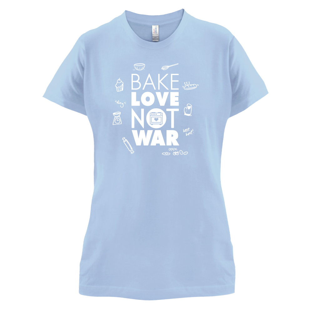 Bake Love Not War T Shirt