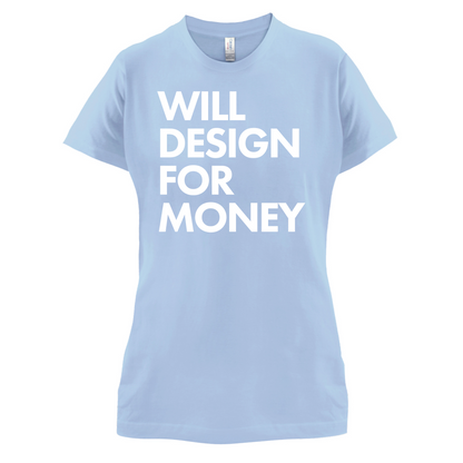 Will Design For Free T Shirt