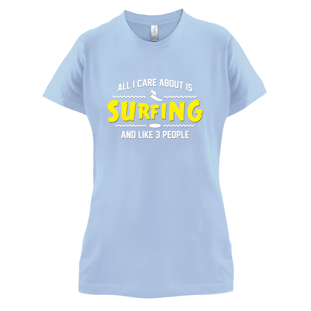 All I Care About Is Surfing T Shirt