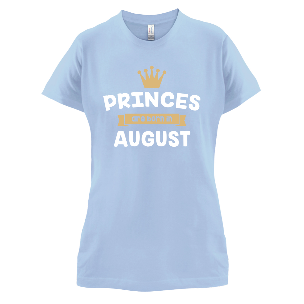 Princes Are Born In August T Shirt