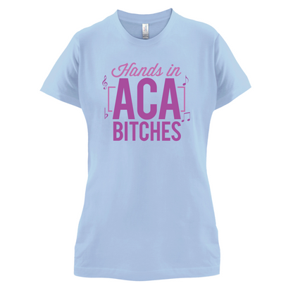 Hands In ACA Bitches T Shirt