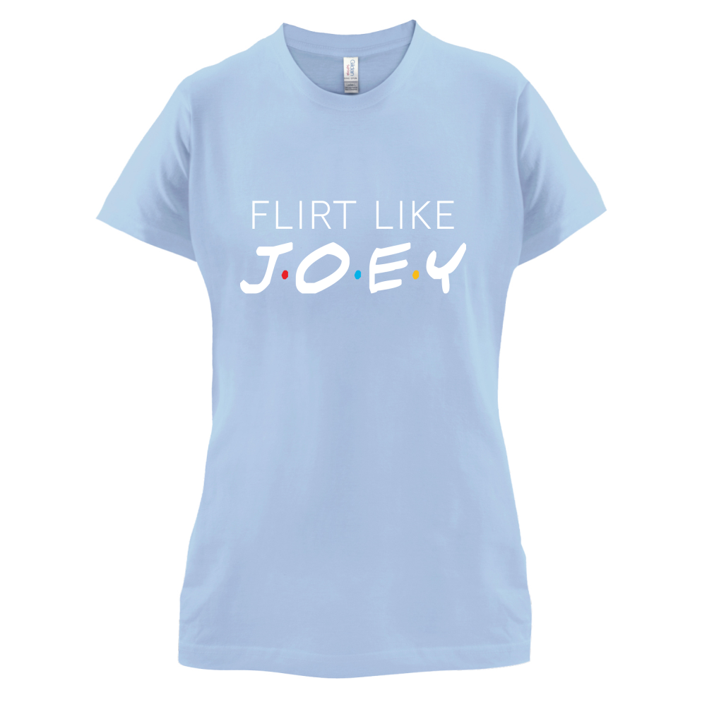 Flirt Like Joey T Shirt