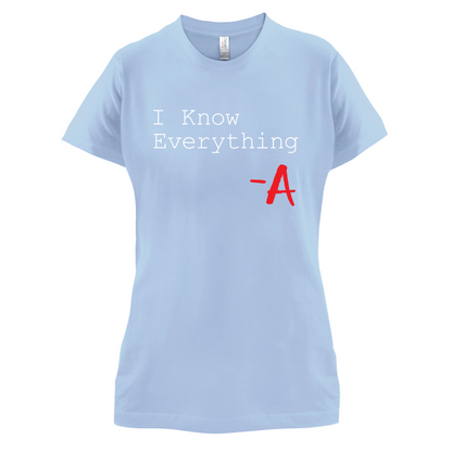 I Know Everything T Shirt