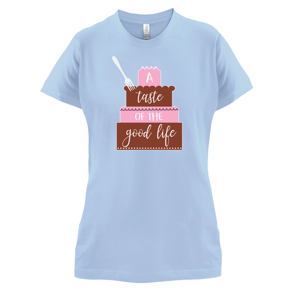 Taste The Good Life T Shirt