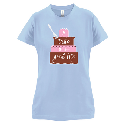 Taste The Good Life T Shirt