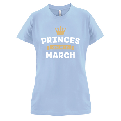 Princes Are Born In March T Shirt