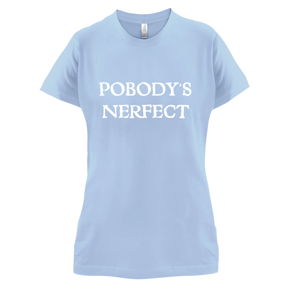 Pobody's Nerfect T Shirt