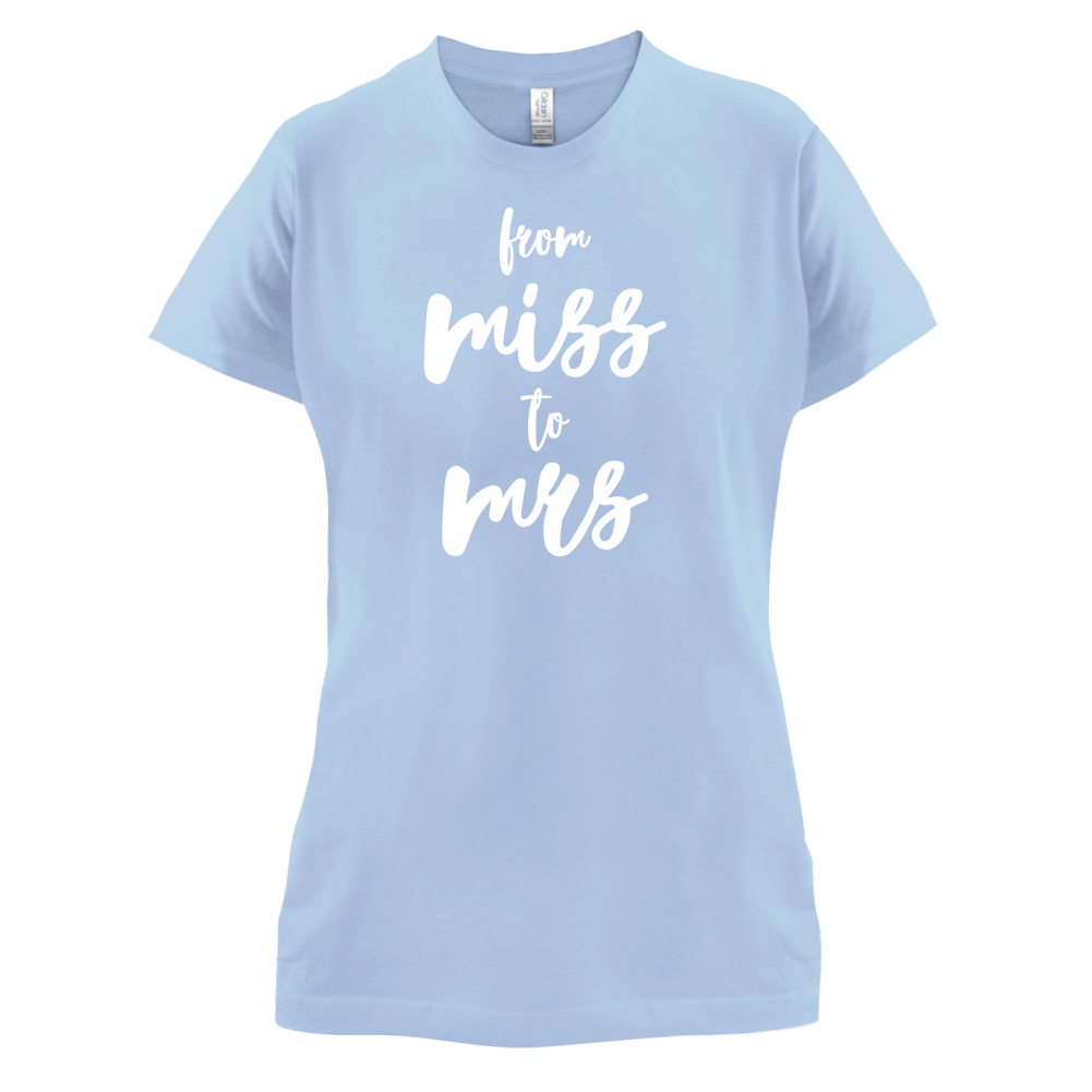 From Miss To Mrs T Shirt