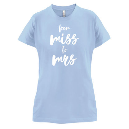From Miss To Mrs T Shirt