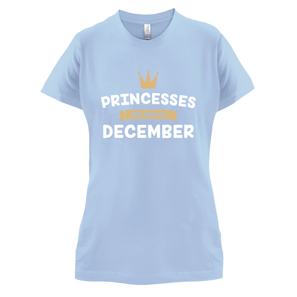 Princesses Are Born In December T Shirt