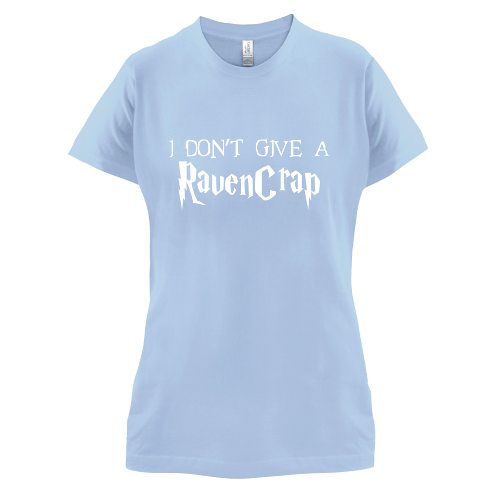 Don't Give A Ravencrap T Shirt