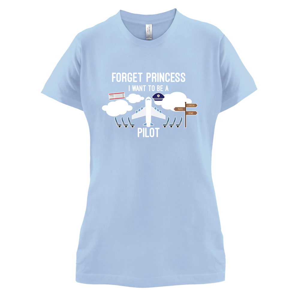 Forget Princess Pilot T Shirt
