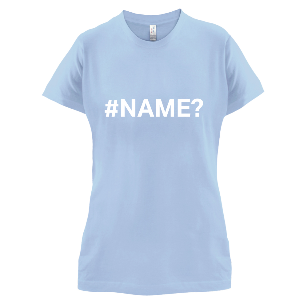 #Name T Shirt