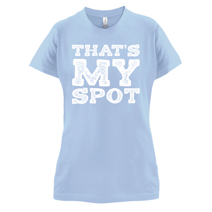 That's My Spot T Shirt