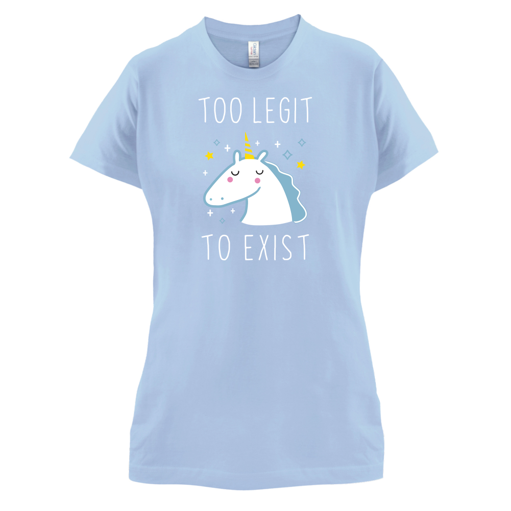 Too Legit To Exist T Shirt