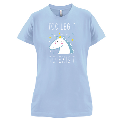 Too Legit To Exist T Shirt