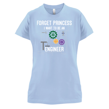 Forget Princess Engineer T Shirt