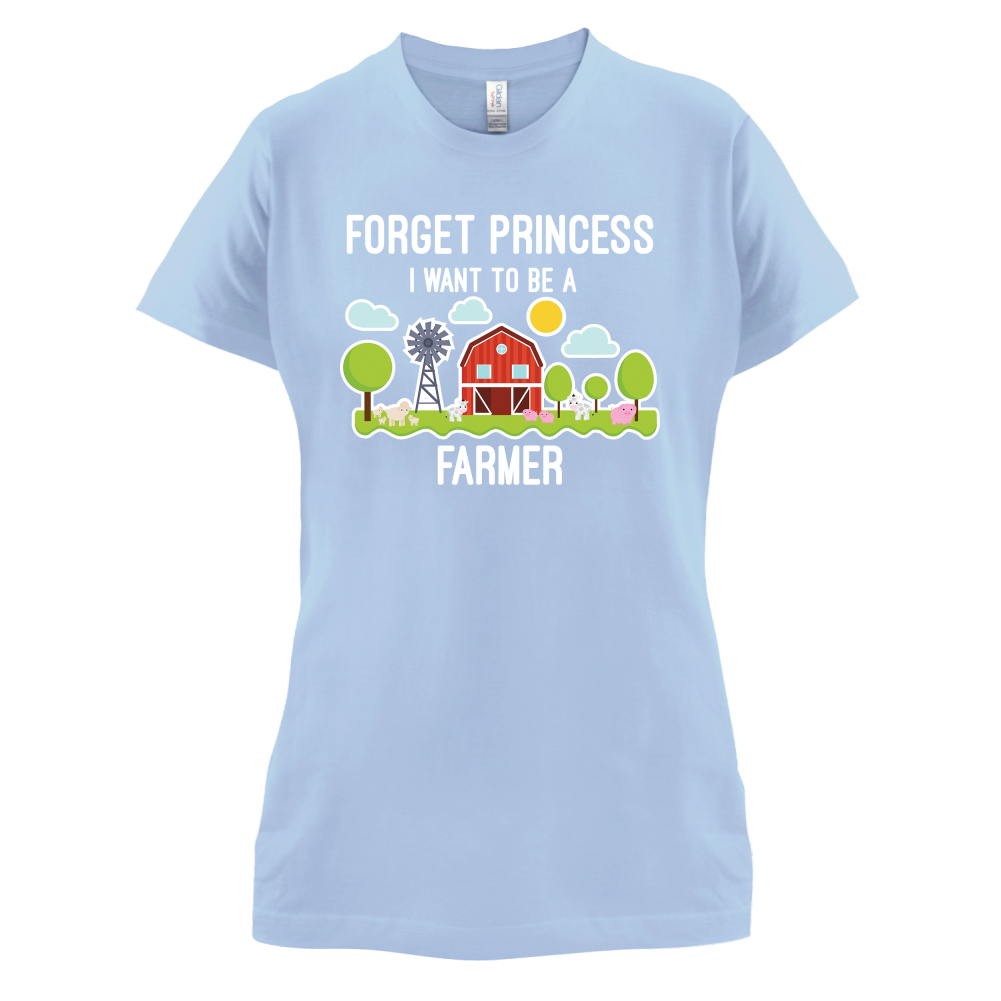 Forget Princess Farmer T Shirt