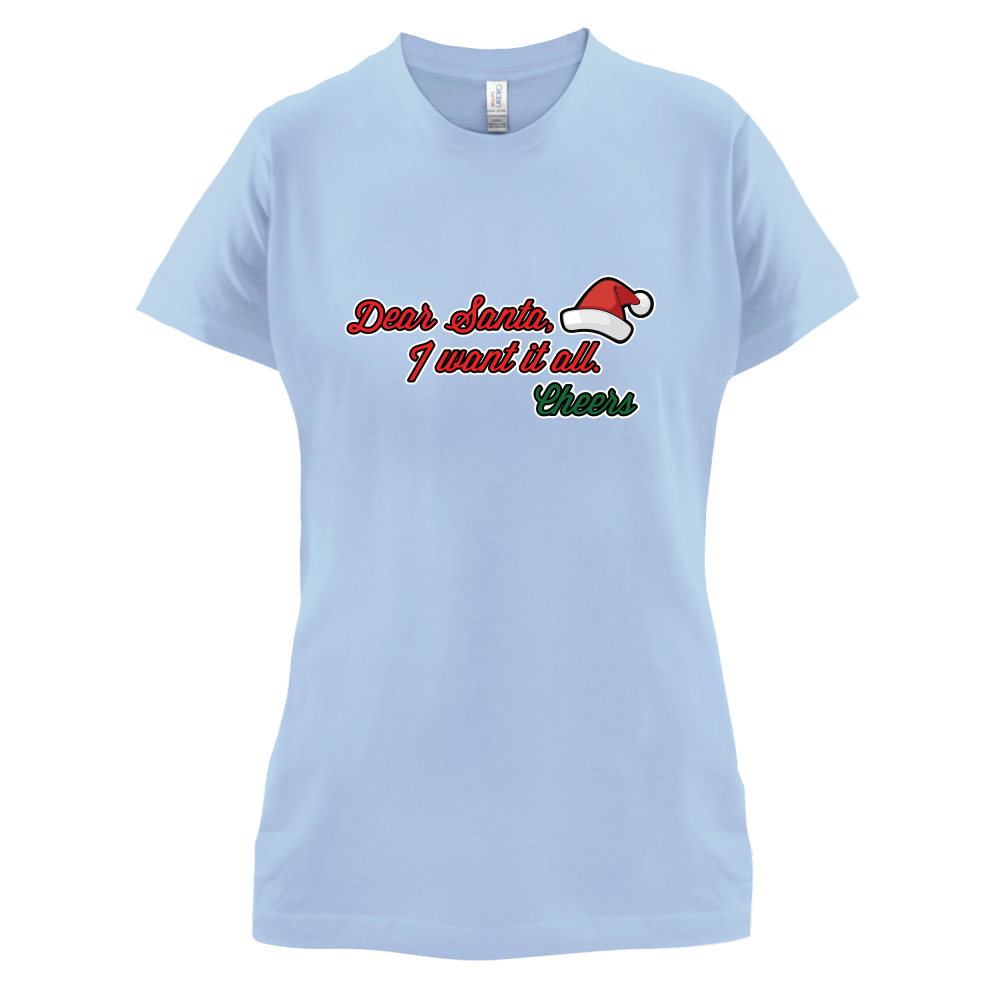 Santa I Want It All T Shirt