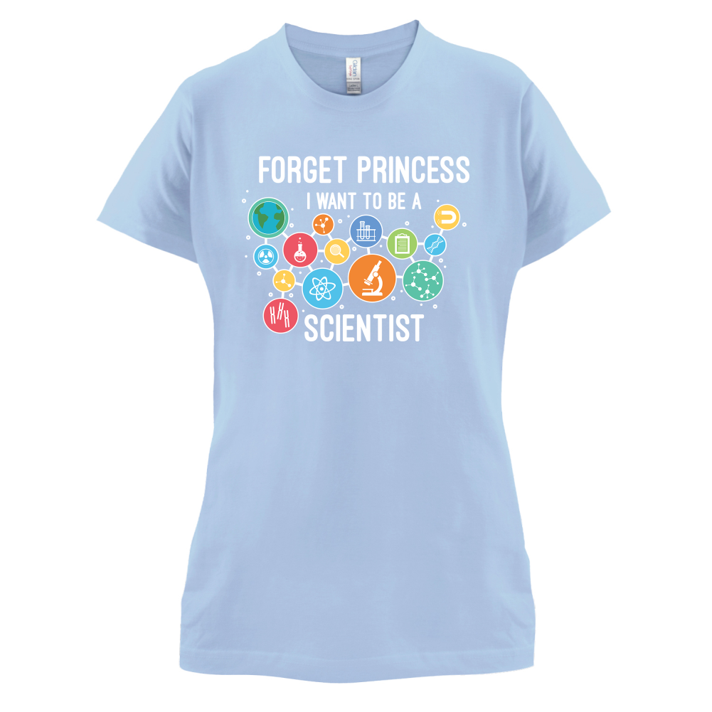 Forget Princess Scientist T Shirt
