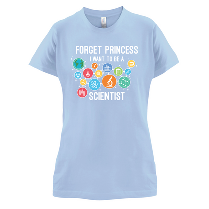 Forget Princess Scientist T Shirt