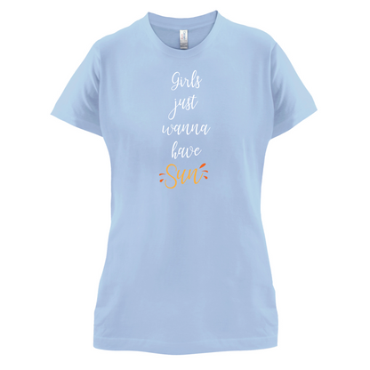 Girls Just Wanna Have Sun T Shirt