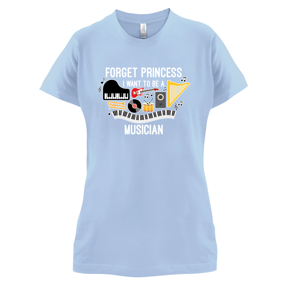 Forget Princess Musician T Shirt