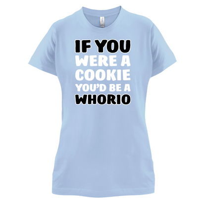 IF you Were A Cookie T Shirt
