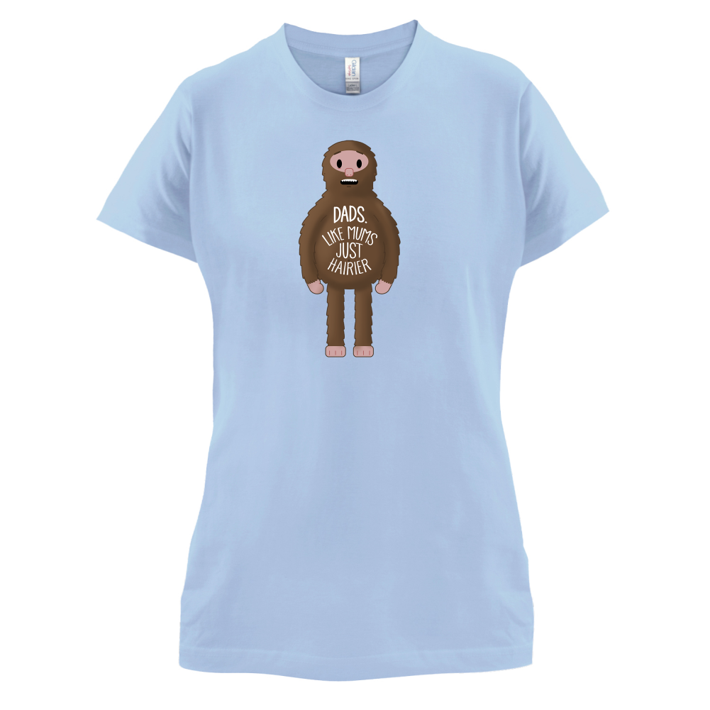 Dads-Hairier Mums T Shirt