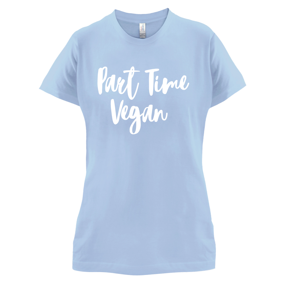 Part Time Vegan T Shirt