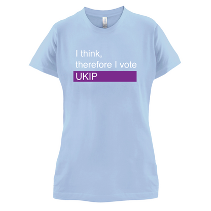 I think, therefore I vote UKIP T Shirt