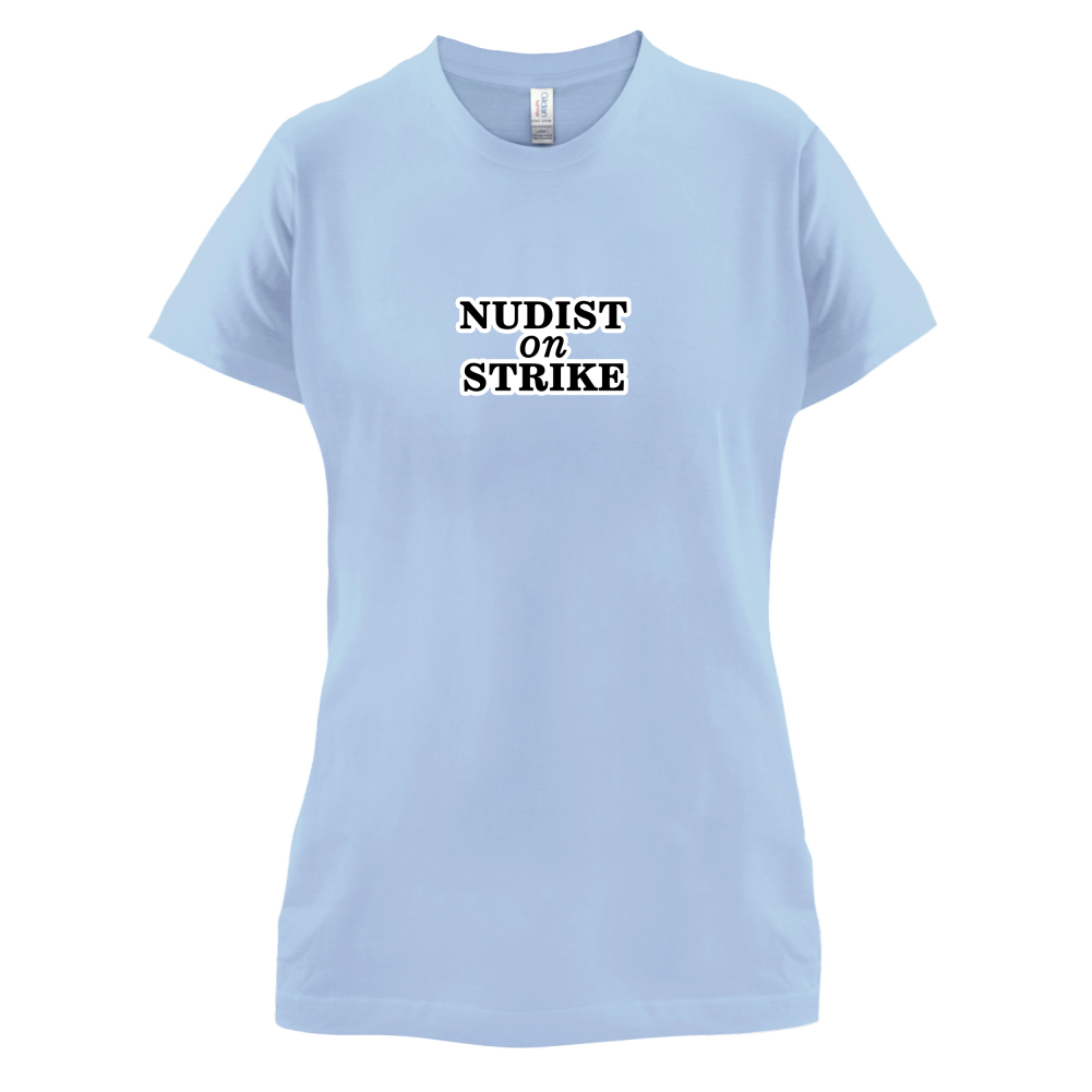 Nudist On Strike T Shirt
