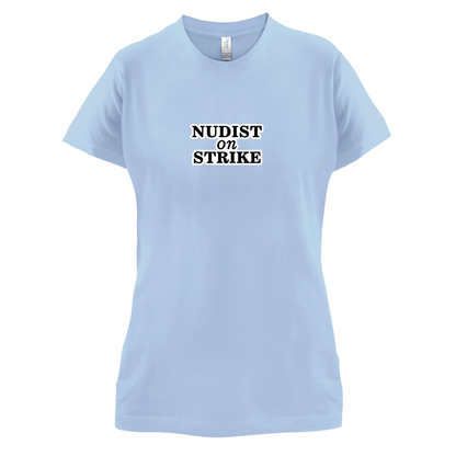 Nudist On Strike T Shirt