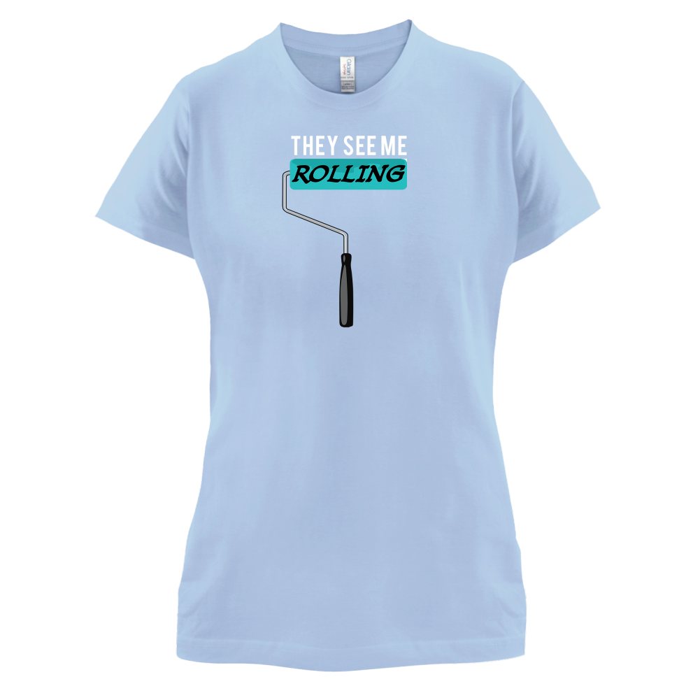 They See Me Rolling (Paint Roller) T Shirt