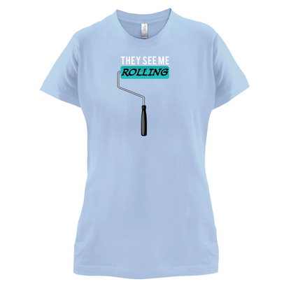 They See Me Rolling (Paint Roller) T Shirt