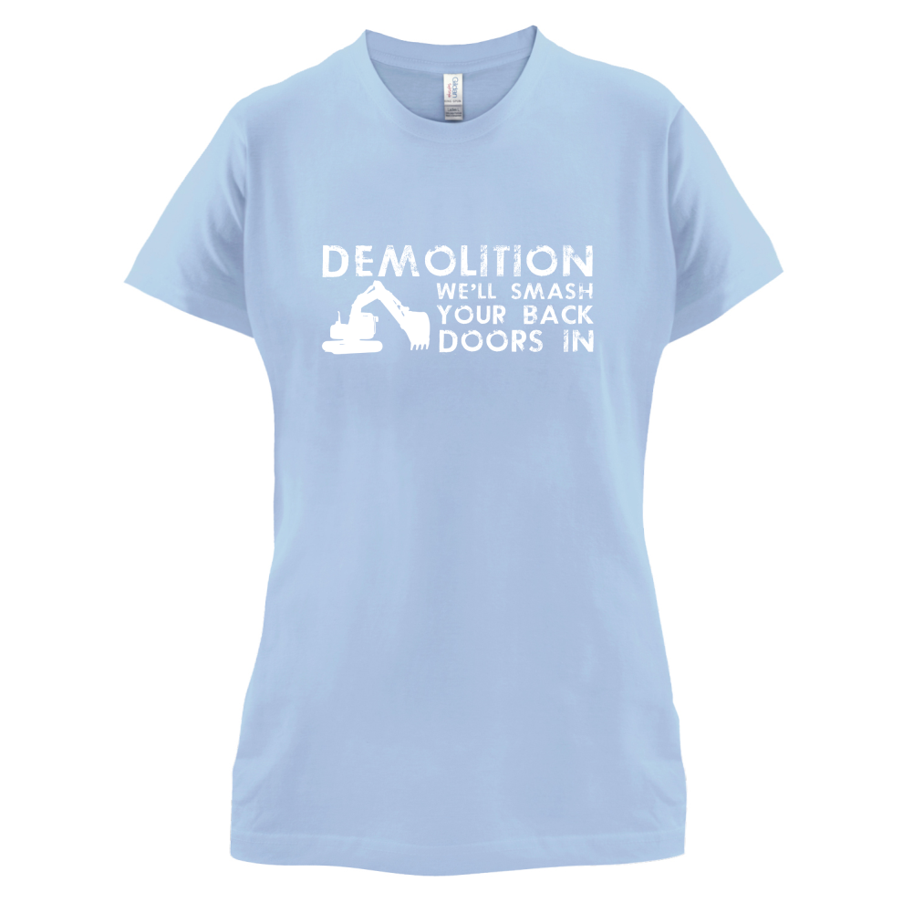 Demolition Smash your doors in T Shirt
