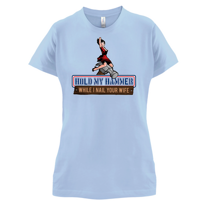 Hold My Hammer While I Nail.. T Shirt