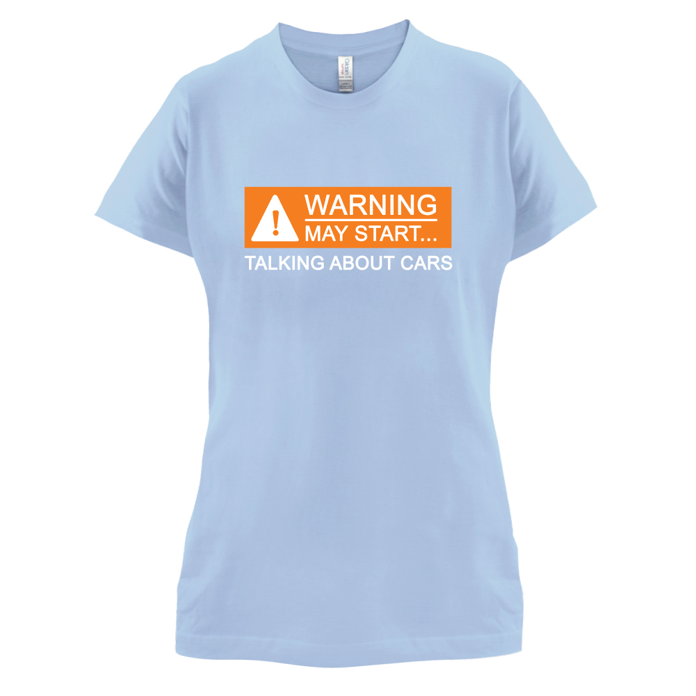 Warning May Start Talking about Cars T Shirt