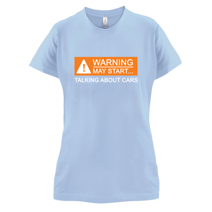 Warning May Start Talking about Cars T Shirt