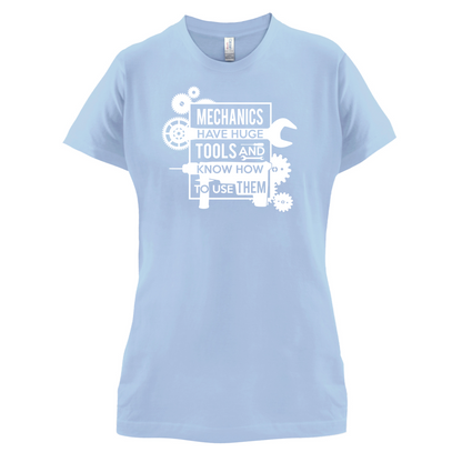 Mechanics Have Huge Tools T Shirt