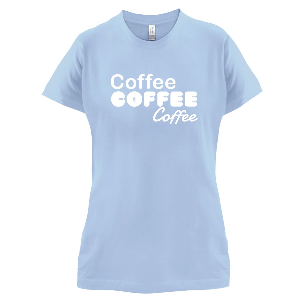 Coffee Coffee Coffee T Shirt