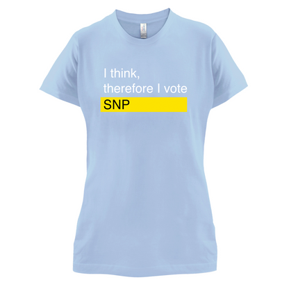 I think, therefore I vote SNP T Shirt