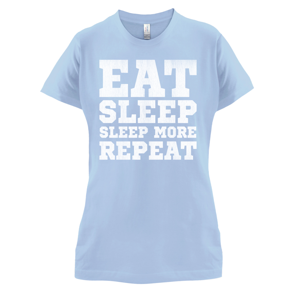 Eat Sleep Sleep More REPEAT T Shirt