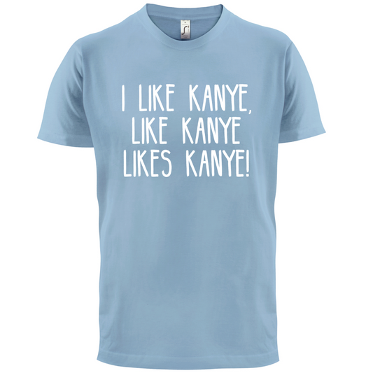 I like Kanye T Shirt