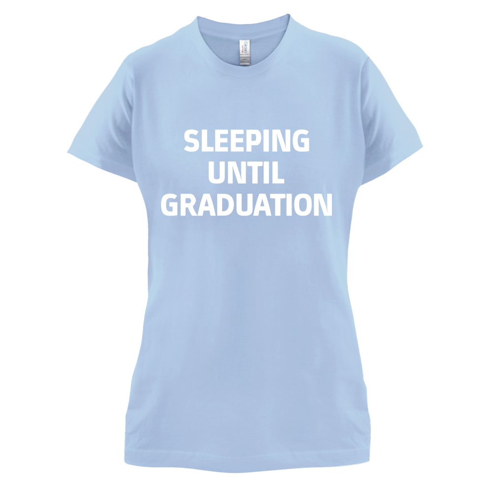 Seeping Until Graduation T Shirt