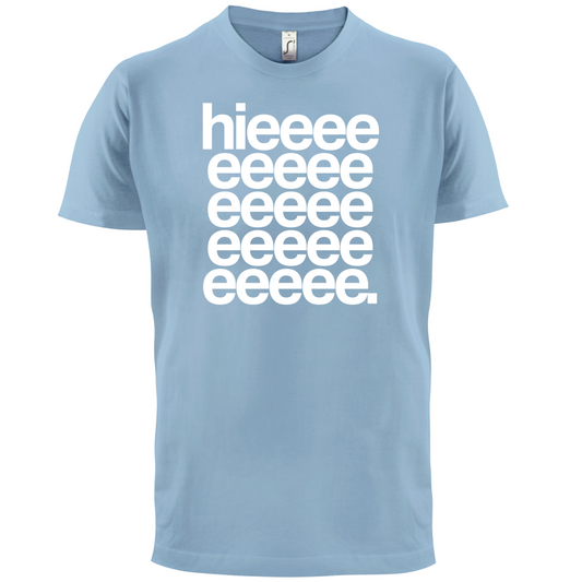 Hieeeee T Shirt