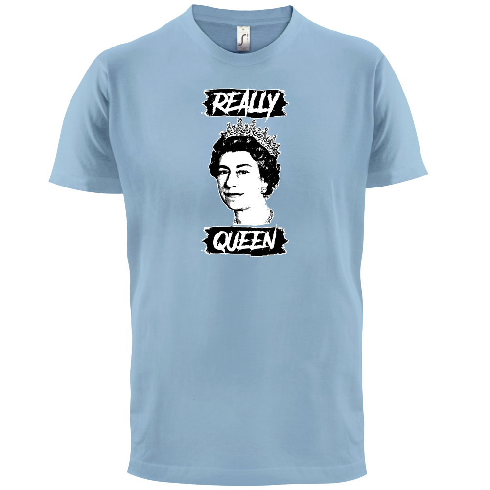 Realy Queen T Shirt