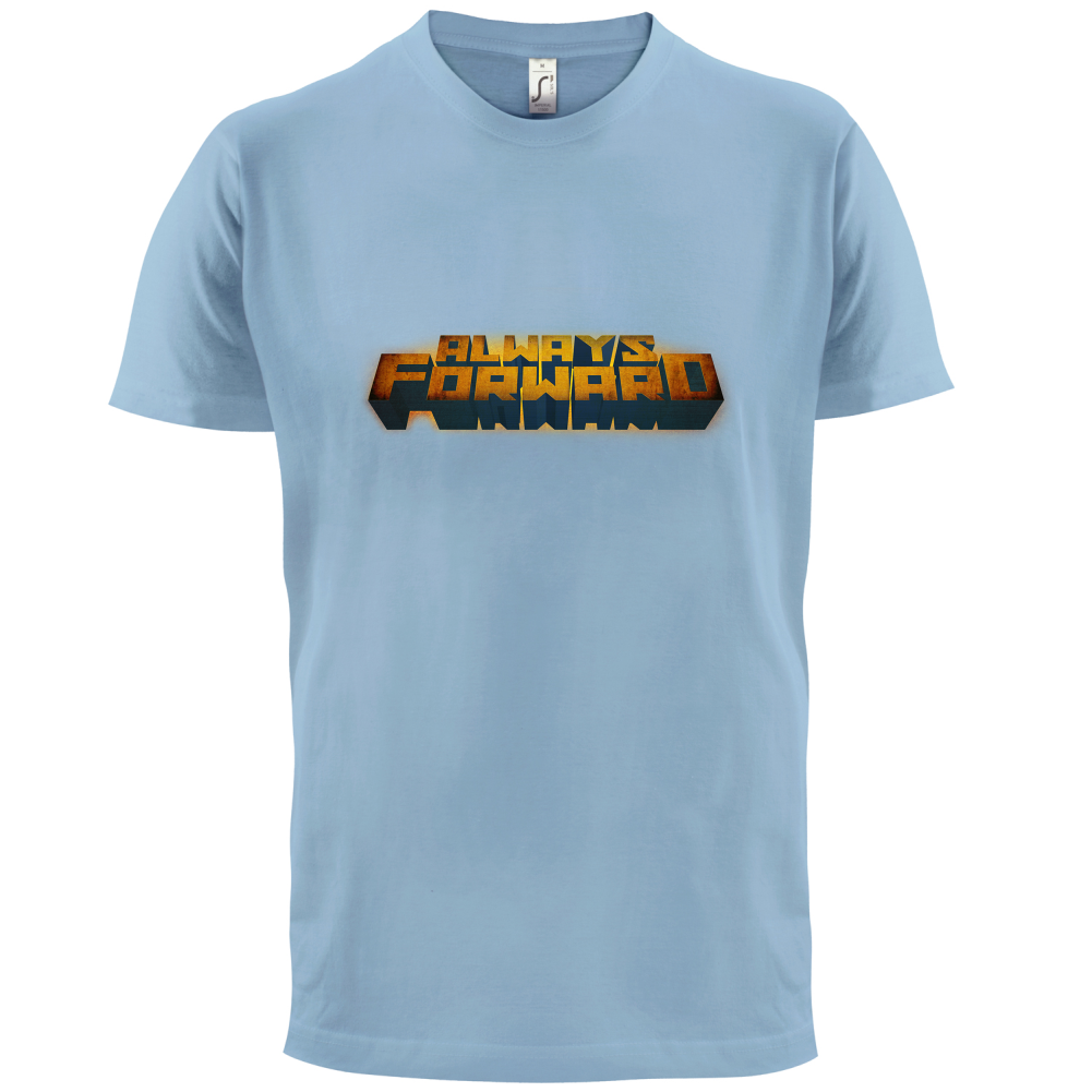 Always Forward T Shirt